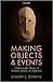 Making Objects and Events: A Hylomorphic Theory of Artifacts, Actions, and Organisms