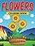 Flowers - Coloring Book: Coloring Books for Kids (Art Book Series)