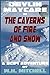 The Caverns of Fire and Snow