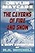 The Caverns of Fire and Snow