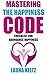 Mastering The Happiness Code: Checklist for Abundance Happiness
