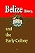 Belize History, and the Early Colony: Ancient Mayan Civilization, Slavery in the Settlement, 1794-1838, The Society and Its Environment, Cultural Diversity ... Belizean Society, Ethnicity, Economy, Tou