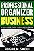 Professional Organizer Business: A Detailed Business and Marketing Plan
