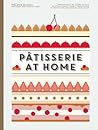 Patisserie at Home by Mélanie Dupuis Patisserie at Home by Mélanie Dupuis