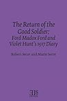The Return of the Good Soldier: Ford Madox Ford and Violet Hunt's 1917 Diary (Els Monographs)