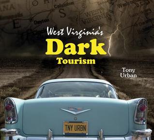 West Virginia's Dark Tourism (Hardcover)