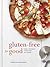 Gluten-Free for Good: Simple, Wholesome Recipes Made from Scratch: A Cookbook