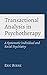 Transactional Analysis in Psychotherapy: A Systematic Individual and Social Psychiatry