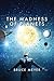 The Madness of Planets