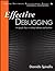 Effective Debugging: 66 Specific Ways to Debug Software and Systems (Effective Software Development Series)