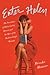 Enter Helen: The Invention of Helen Gurley Brown and the Rise of the Modern Single Woman