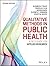 Qualitative Methods in Public Health by Elizabeth Tolley