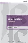 Divine Simplicity: A Dogmatic Account (T&T Clark Studies in Systematic Theology, 30)