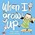 When I Grow Up