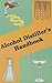 Alcohol Distiller's Handbook