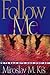 Follow Me: How to Walk with Jesus Every Day