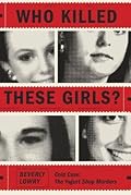 Who Killed These Girls?: Cold Case: The Yogurt Shop Murders 
