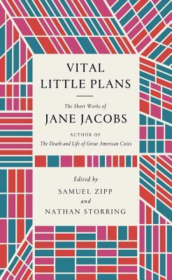 Vital Little Plans: The Short Works of Jane Jacobs (Hardcover)