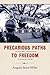 Precarious Paths to Freedom: The United States, Venezuela, and the Latin American Cold War