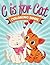 C Is For Cat Coloring Book: Coloring Books for Kids (Art Book Series)