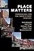 Place Matters: Criminology for the Twenty-First Century