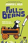 Full of Beans by Jennifer L. Holm Full of Beans by Jennifer L. Holm