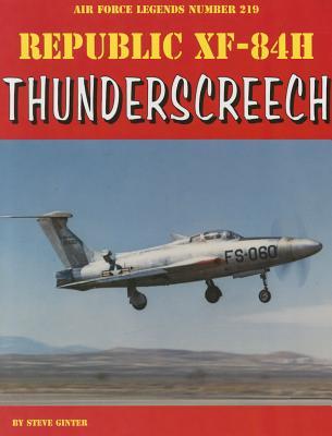 Republic XF-84H Thunderscreech (Air Force Legends, 219)