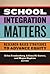 School Integration Matters:...