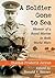 A Soldier Gone to Sea: Memoir of a Royal Marine in Both World Wars