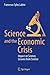 Science and the Economic Crisis: Impact on Science, Lessons from Science