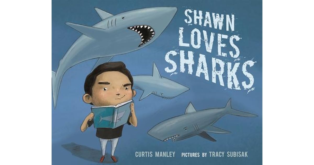 Shawn Loves Sharks by Curtis Manley