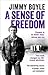 A Sense of Freedom: The Best Selling Classic of Gangs, Prison and Redemption