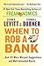 When To Rob A Bank by Steven D. Levitt