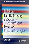 Family Therapy as Socially Transformative Practice: Practical Strategies (AFTA SpringerBriefs in Family Therapy)
