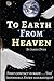 To Earth from Heaven: A Sto...