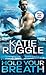 Hold Your Breath by Katie Ruggle