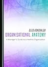 Organisational Anatomy by Oleg Konovalov
