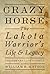 Crazy Horse: The Lakota War...
