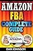 Amazon FBA: Complete Guide: Make Money Online With Amazon FBA: The Fulfillment by Amazon Bible: Best Amazon Selling Secrets Revealed: The Amazon FBA Selling Guide
