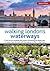 Walking London's Waterways, Updated Edition: Great Routes for Walking, Running, Cycling Along Docks, Rivers and Canals (IMM Lifestyle Books)