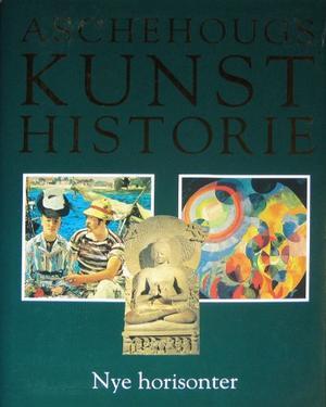 Nye horisonter. Fra den franske revolusjon til våre dager (Aschehougs kunsthistorie, #3)