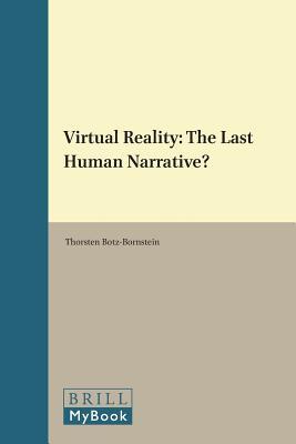 Virtual Reality: The Last Human Narrative?