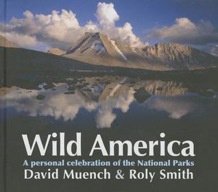 Wild America: A personal celebration of the National Parks