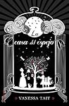 La casa del espejo by Vanessa Tait