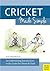Cricket Made Simple: An Entertaining Introduction to the Game for Mums & Dads