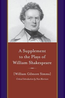 A Supplement to the Plays of William Shakespeare (Projects of the Simms Initiatives)