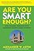 Are You Smart Enough?