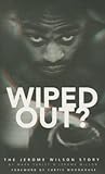 Wiped Out?: The Jerome Wilson Story