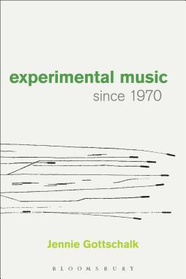 Experimental Music Since 1970 (Paperback)