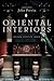Oriental Interiors: Design,...